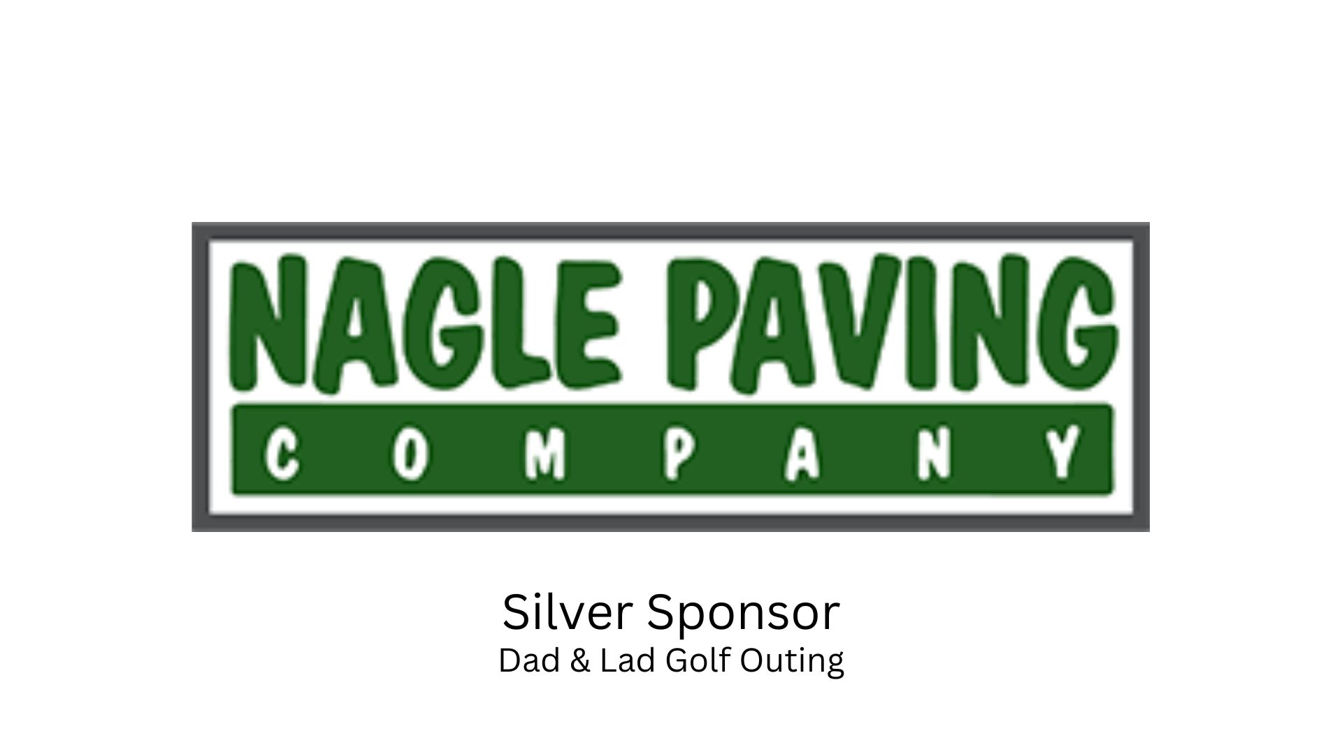 Nagle Paving Company, a Silver Sponsor for the 2022 Dad and Lad Golf Outing