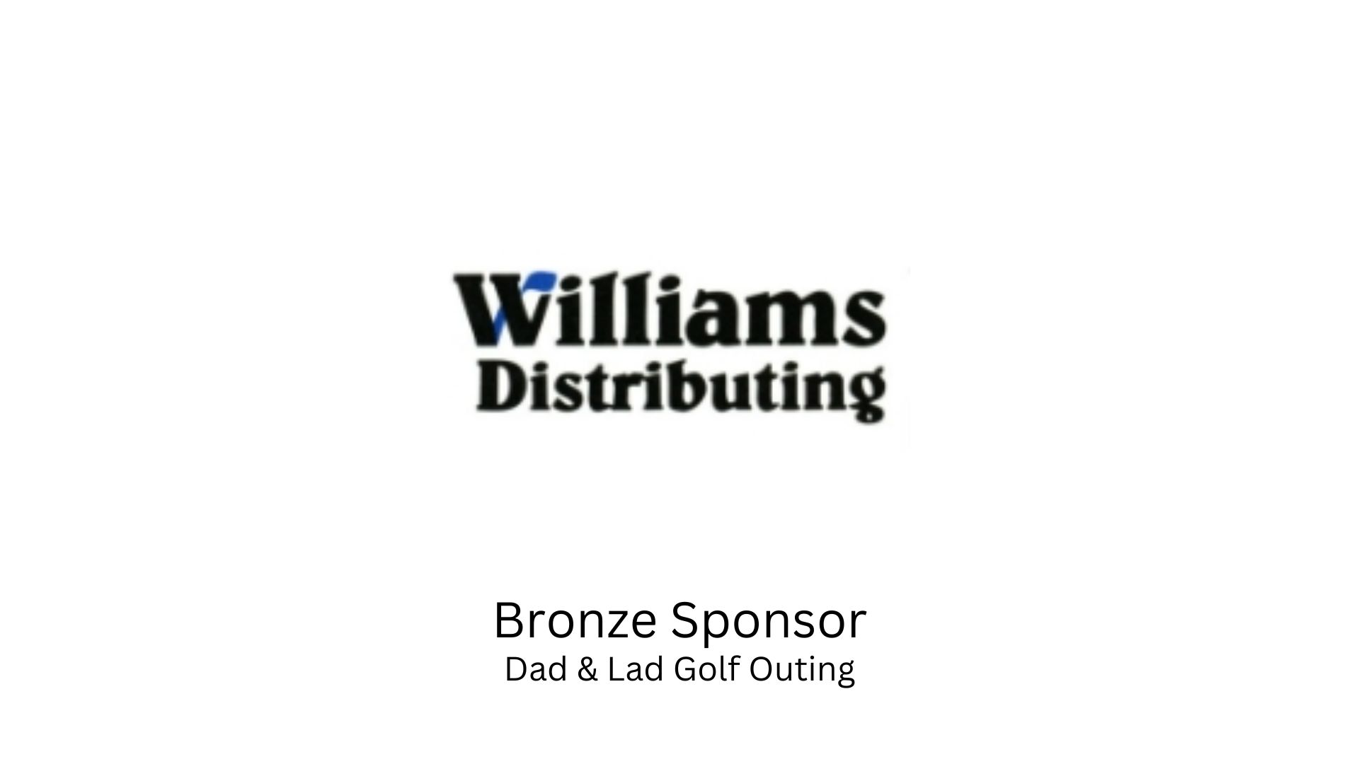 Williams Distibuting, a Bronze sponsor for the 2022 Dad and Lad golf outing